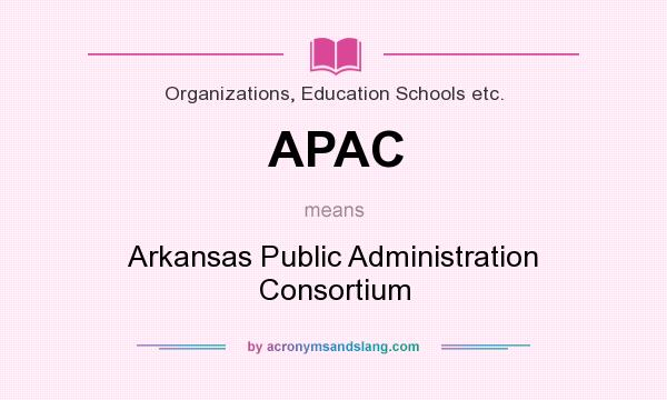 What does APAC mean? It stands for Arkansas Public Administration Consortium