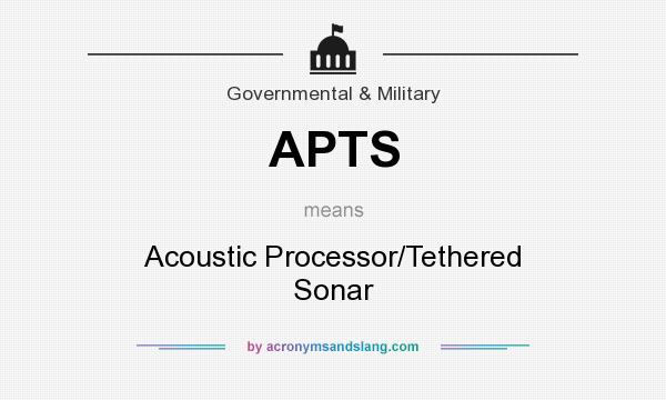 What does APTS mean? It stands for Acoustic Processor/Tethered Sonar