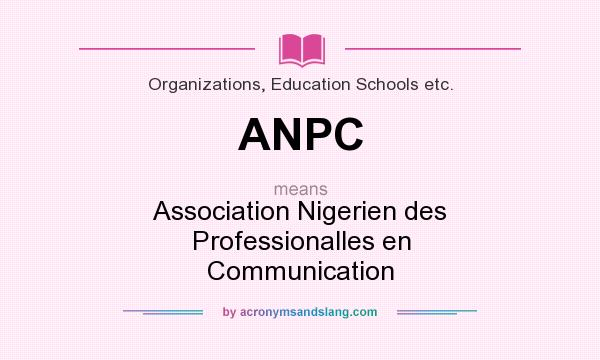 What does ANPC mean? It stands for Association Nigerien des Professionalles en Communication
