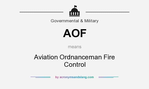 What does AOF mean? It stands for Aviation Ordnanceman Fire Control