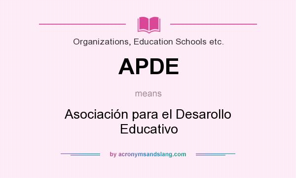What does APDE mean? It stands for Asociación para el Desarollo Educativo