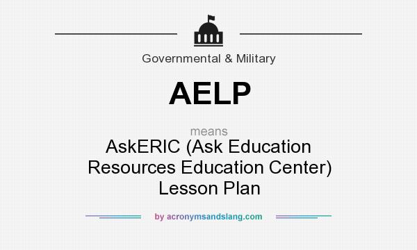 What does AELP mean? It stands for AskERIC (Ask Education Resources Education Center) Lesson Plan