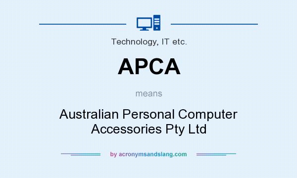 What does APCA mean? It stands for Australian Personal Computer Accessories Pty Ltd