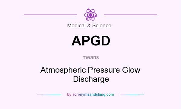 What does APGD mean? It stands for Atmospheric Pressure Glow Discharge