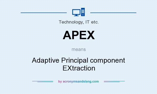 What does APEX mean? It stands for Adaptive Principal component EXtraction