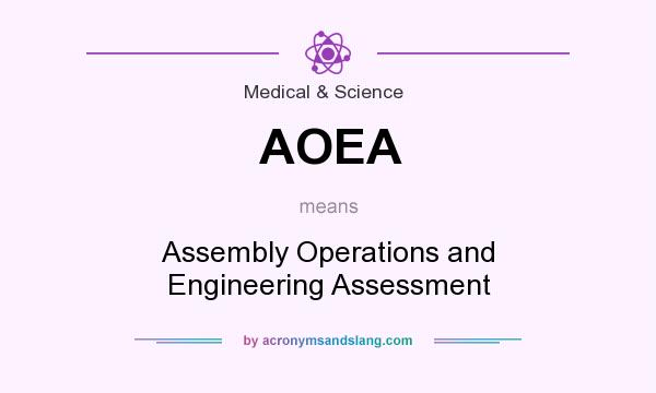 What does AOEA mean? It stands for Assembly Operations and Engineering Assessment