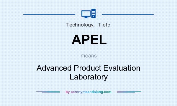 What does APEL mean? It stands for Advanced Product Evaluation Laboratory