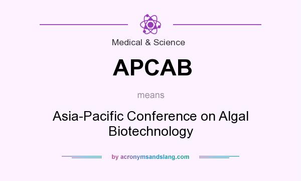 What does APCAB mean? It stands for Asia-Pacific Conference on Algal Biotechnology