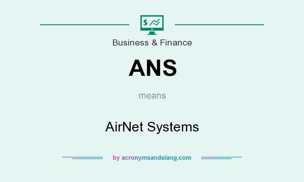 What does ANS mean? It stands for AirNet Systems
