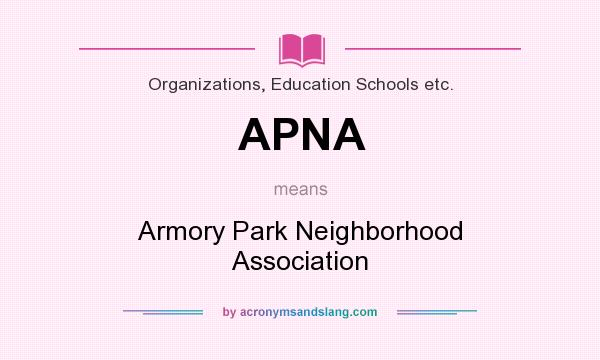 What does APNA mean? It stands for Armory Park Neighborhood Association