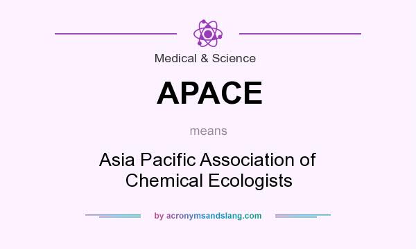 What does APACE mean? It stands for Asia Pacific Association of Chemical Ecologists