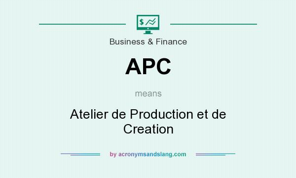 What does APC mean? It stands for Atelier de Production et de Creation
