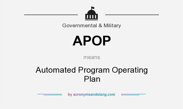 What does APOP mean? It stands for Automated Program Operating Plan
