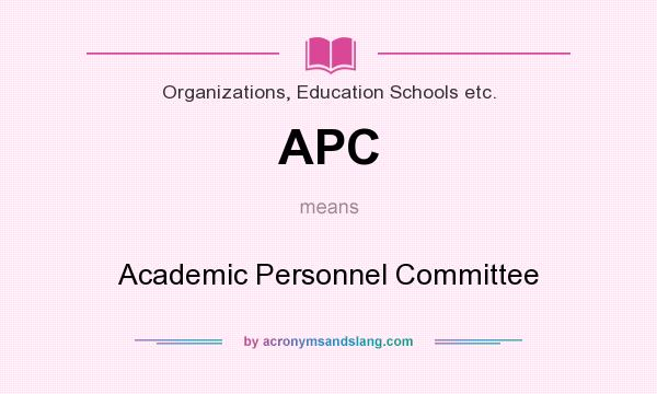 What does APC mean? It stands for Academic Personnel Committee