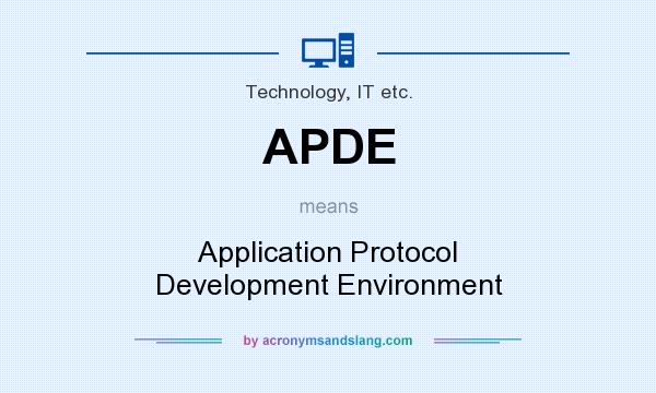 What does APDE mean? It stands for Application Protocol Development Environment