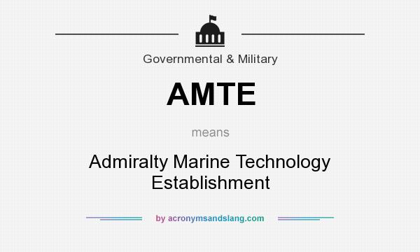 What does AMTE mean? It stands for Admiralty Marine Technology Establishment