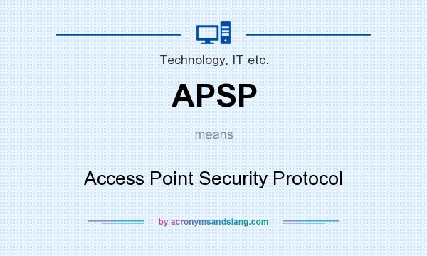 What does APSP mean? It stands for Access Point Security Protocol