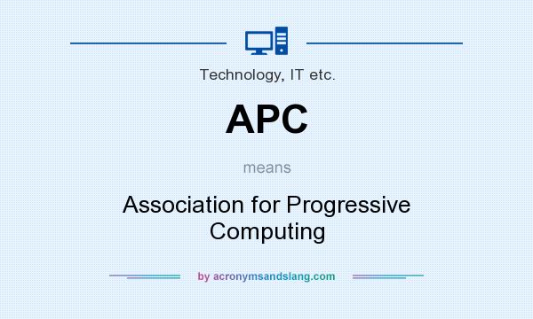 What does APC mean? It stands for Association for Progressive Computing