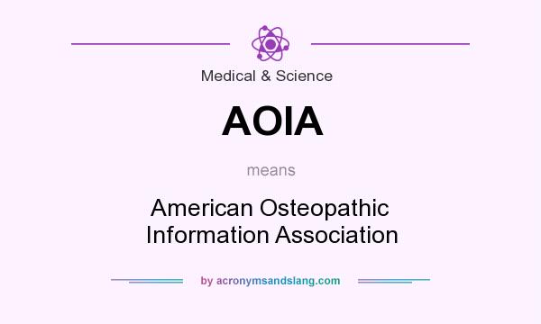 What does AOIA mean? It stands for American Osteopathic Information Association