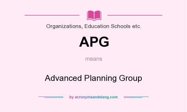What does APG mean? It stands for Advanced Planning Group