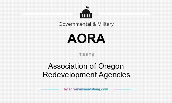 What does AORA mean? It stands for Association of Oregon Redevelopment Agencies