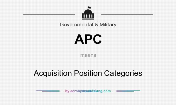 What does APC mean? It stands for Acquisition Position Categories