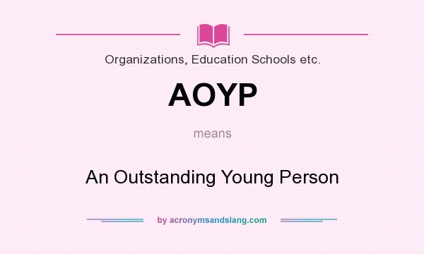 What does AOYP mean? It stands for An Outstanding Young Person