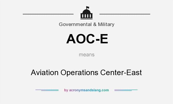 What does AOC-E mean? It stands for Aviation Operations Center-East