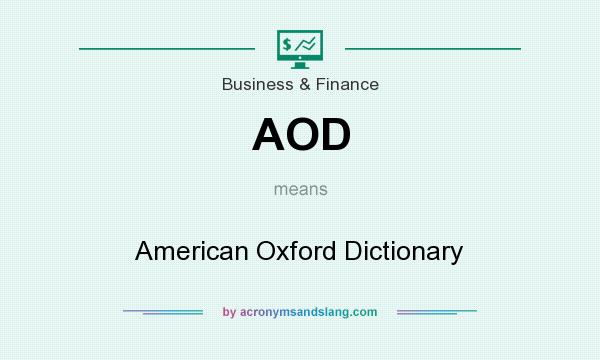What does AOD mean? It stands for American Oxford Dictionary