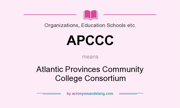 What does APCCC mean? It stands for Atlantic Provinces Community College Consortium