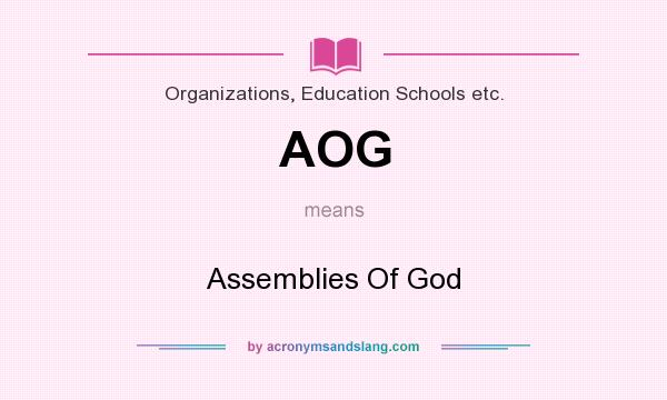 What does AOG mean? It stands for Assemblies Of God