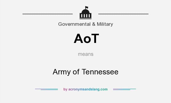 What does AoT mean? It stands for Army of Tennessee