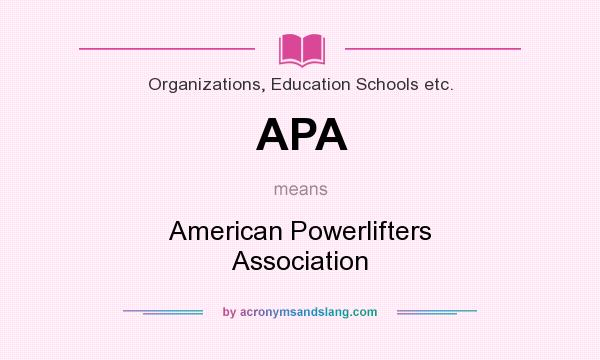 What does APA mean? It stands for American Powerlifters Association