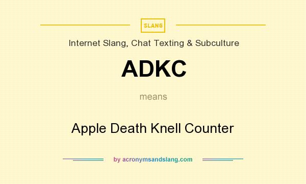 What does ADKC mean? It stands for Apple Death Knell Counter