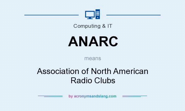 What does ANARC mean? It stands for Association of North American Radio Clubs
