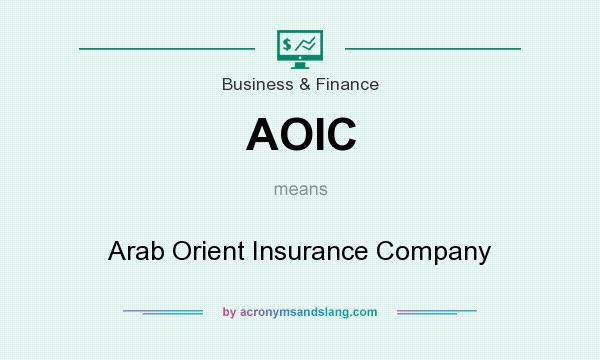 What does AOIC mean? It stands for Arab Orient Insurance Company