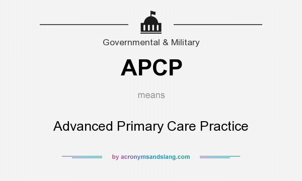 What does APCP mean? It stands for Advanced Primary Care Practice
