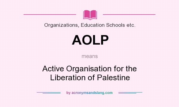 What does AOLP mean? It stands for Active Organisation for the Liberation of Palestine