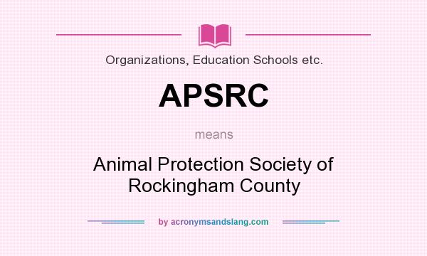What does APSRC mean? It stands for Animal Protection Society of Rockingham County