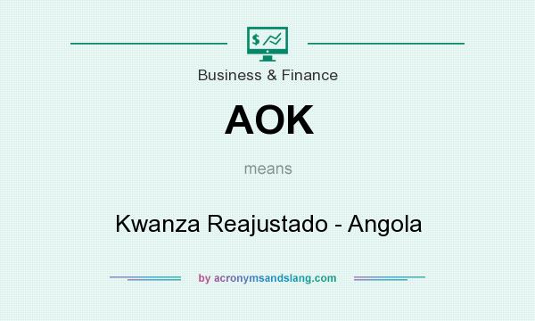 What does AOK mean? It stands for Kwanza Reajustado - Angola