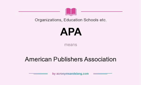 What does APA mean? It stands for American Publishers Association