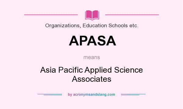 What does APASA mean? It stands for Asia Pacific Applied Science Associates