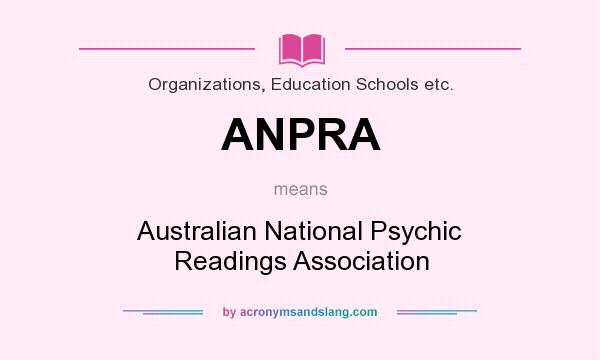 What does ANPRA mean? It stands for Australian National Psychic Readings Association