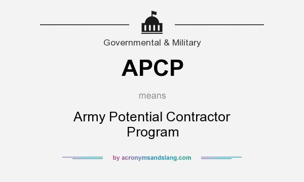 What does APCP mean? It stands for Army Potential Contractor Program
