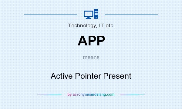 What does APP mean? It stands for Active Pointer Present