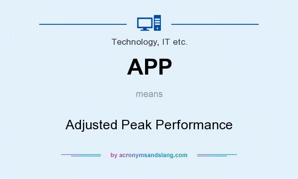 What does APP mean? It stands for Adjusted Peak Performance