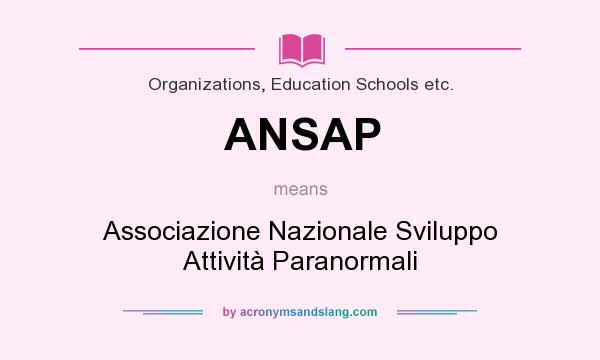 What does ANSAP mean? It stands for Associazione Nazionale Sviluppo Attività Paranormali