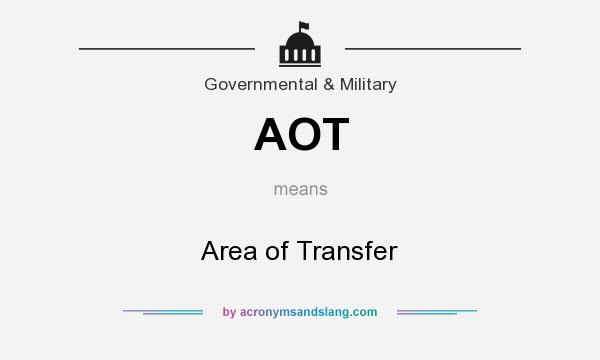 What does AOT mean? It stands for Area of Transfer