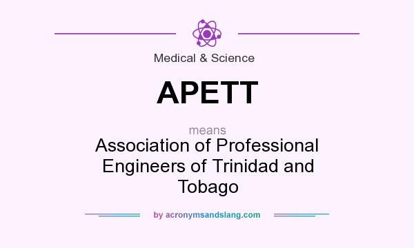 What does APETT mean? It stands for Association of Professional Engineers of Trinidad and Tobago