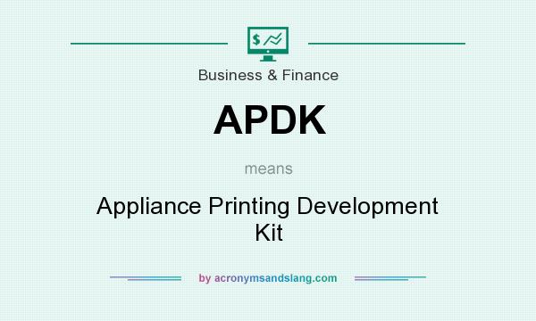 What does APDK mean? It stands for Appliance Printing Development Kit